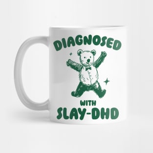 Diagnosed With Slay-DHD, Funny ADHD Shirt, Bear T Shirt, Dumb Y2k Shirt, Stupid Vintage Shirt, Mental Health Cartoon Tee, Silly Meme Mug